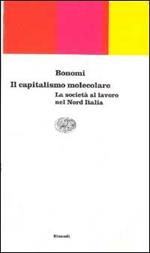 Il capitalismo molecolare. La società al lavoro nel nord Italia
