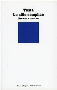 Lo stile semplice. Discorso e romanzo - Enrico Testa - copertina