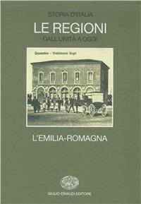 Storia d'Italia. Le regioni dall'Unità ad oggi. Vol. 13: L'Emilia Romagna. - copertina