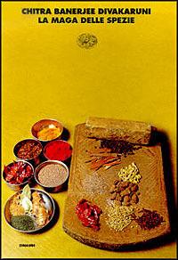 La maga delle spezie - Chitra Banerjee Divakaruni - copertina
