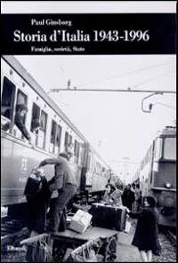 Storia d'Italia (1943-1996). Famiglia, società, Stato - Paul Ginsborg - copertina