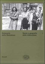 Dizionario della Resistenza. Vol. 1: Storia e geografia della liberazione.