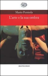 L' arte e la sua ombra - Mario Perniola - copertina