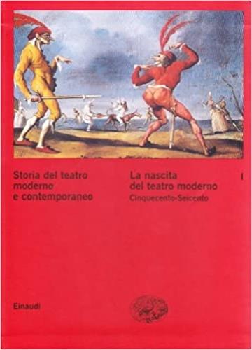 Storia del teatro moderno e contemporaneo. Vol. 1: La nascita del teatro moderno. Cinquecento-Seicento - 4