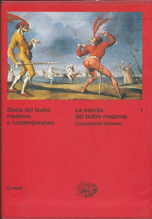 Storia del teatro moderno e contemporaneo. Vol. 1: La nascita del teatro moderno. Cinquecento-Seicento - copertina