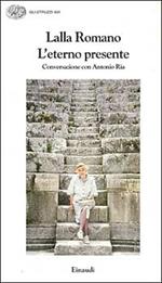 L'eterno presente. Conversazioni con Antonio Ria