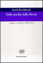 Sullo studio della storia. Lezioni e conferenze (1868-1873)