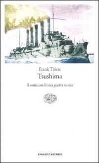 Tsushima. Il romanzo di una guerra navale 1904-1905 - Frank Thiess - copertina