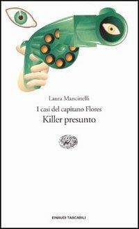 I casi del capitano Flores. Killer presunto - Laura Mancinelli - copertina