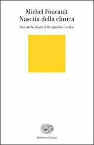 Nascita della clinica. Una archeologia dello sguardo medico