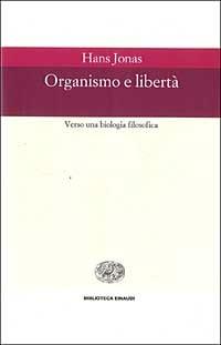 Organismo e libertà. Verso una biologia filosofica - Hans Jonas - copertina