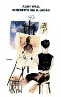 Benedetto sia il ladro - Alan Wall - copertina