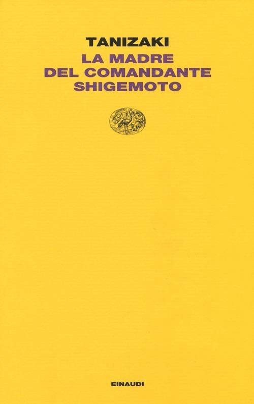 La madre del Comandante Shigemoto - Junichiro Tanizaki - copertina