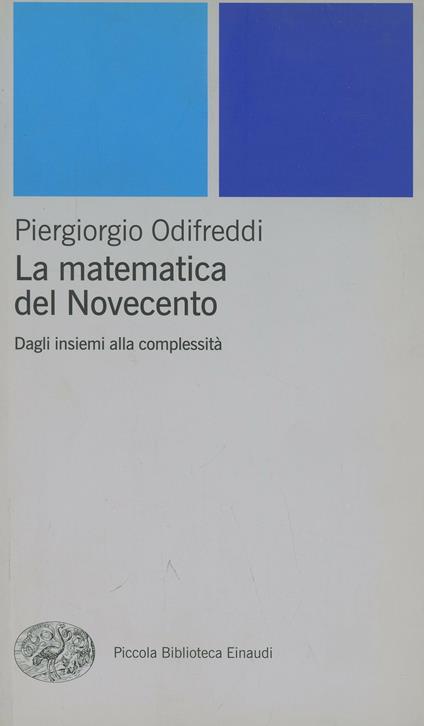 La matematica del Novecento. Dagli insiemi alla complessità - Piergiorgio Odifreddi - copertina