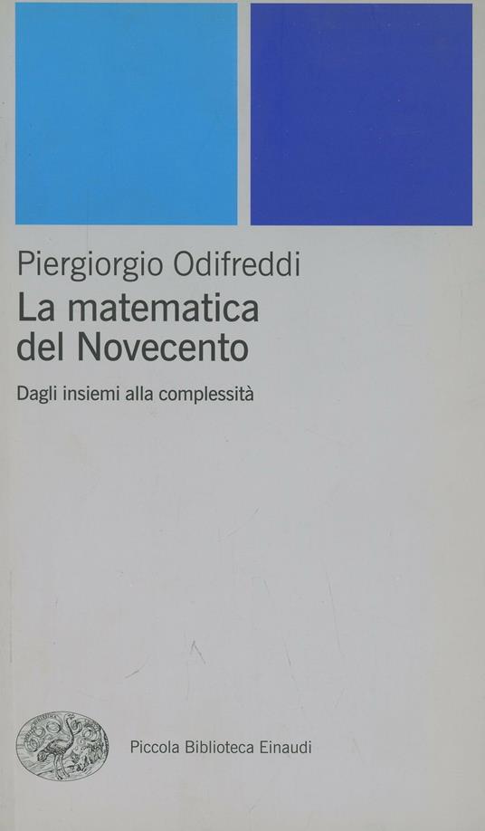 La matematica del Novecento. Dagli insiemi alla complessità - Piergiorgio Odifreddi - copertina