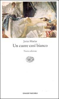 Un cuore così bianco - Javier Marías - copertina