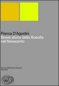 Breve storia della filosofia nel Novecento. L'anomalia paradigmatica - Franca D'Agostini - copertina