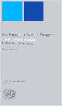 La nuova alleanza. Metamorfosi della scienza - Ilya Prigogine,Isabelle Stengers - copertina