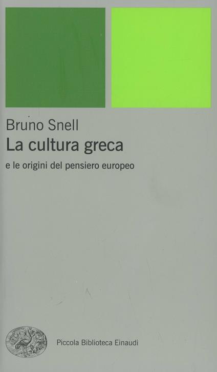 La cultura greca e le origini del pensiero europeo - Bruno Snell - copertina