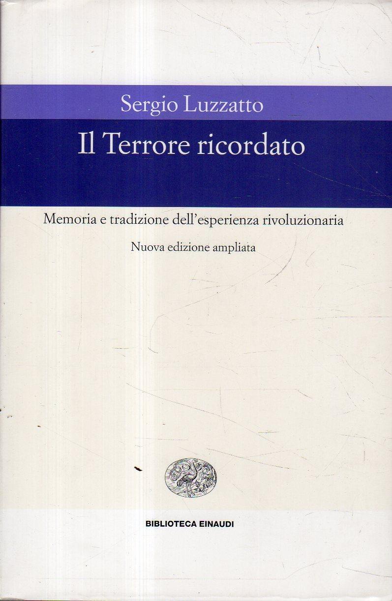 Il Terrore ricordato. Memoria e tradizione dell'esperienza rivoluzionaria
