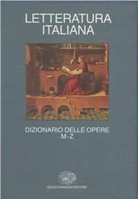 Letteratura italiana. Dizionario delle opere. Vol. 2: M-Z. - copertina