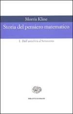 Storia del pensiero matematico. Vol. 1: Dall'Antichità al Settecento