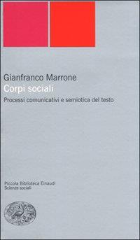 Corpi sociali. Processi comunicativi e semiotica del testo - Gianfranco Marrone - 3