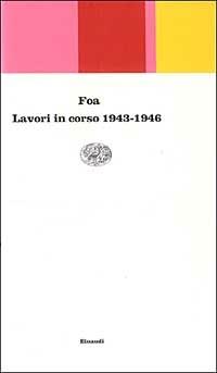 Lavori in corso 1943-1946 - Vittorio Foa - copertina
