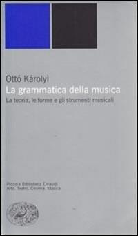 La grammatica della musica - Ottó Károlyi - copertina