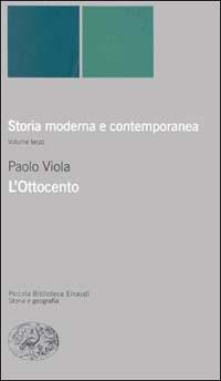 Storia moderna e contemporanea. Vol. 3: L'ottocento. - Paolo Viola - copertina