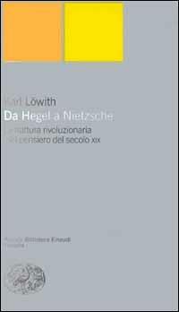 Da Hegel a Nietzsche - Karl Löwith - copertina