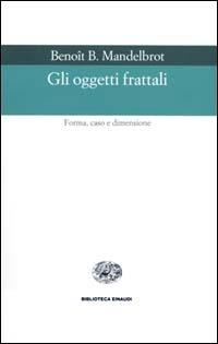 Gli oggetti frattali - Benoît B. Mandelbrot - copertina