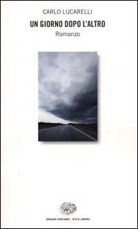 Un giorno dopo l'altro - Carlo Lucarelli - copertina