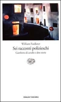 Sei racconti polizieschi - William Faulkner - copertina