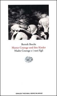 Mutter Courage und ihre Kinder. Madre Courage e i suoi figli - Bertolt Brecht - copertina