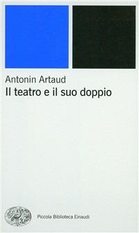 Il teatro e il suo doppio - Antonin Artaud - copertina