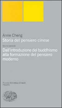 Storia del pensiero cinese. Vol. 2: Dall'Introduzione del buddhismo alla formazione del pensiero moderno - Anne Cheng - copertina