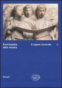 Enciclopedia della musica. Vol. 2: Il sapere musicale. - copertina