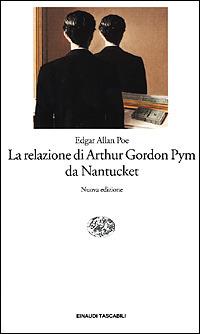 La relazione di Arthur Gordon Pym da Nantucket - Edgar Allan Poe - copertina