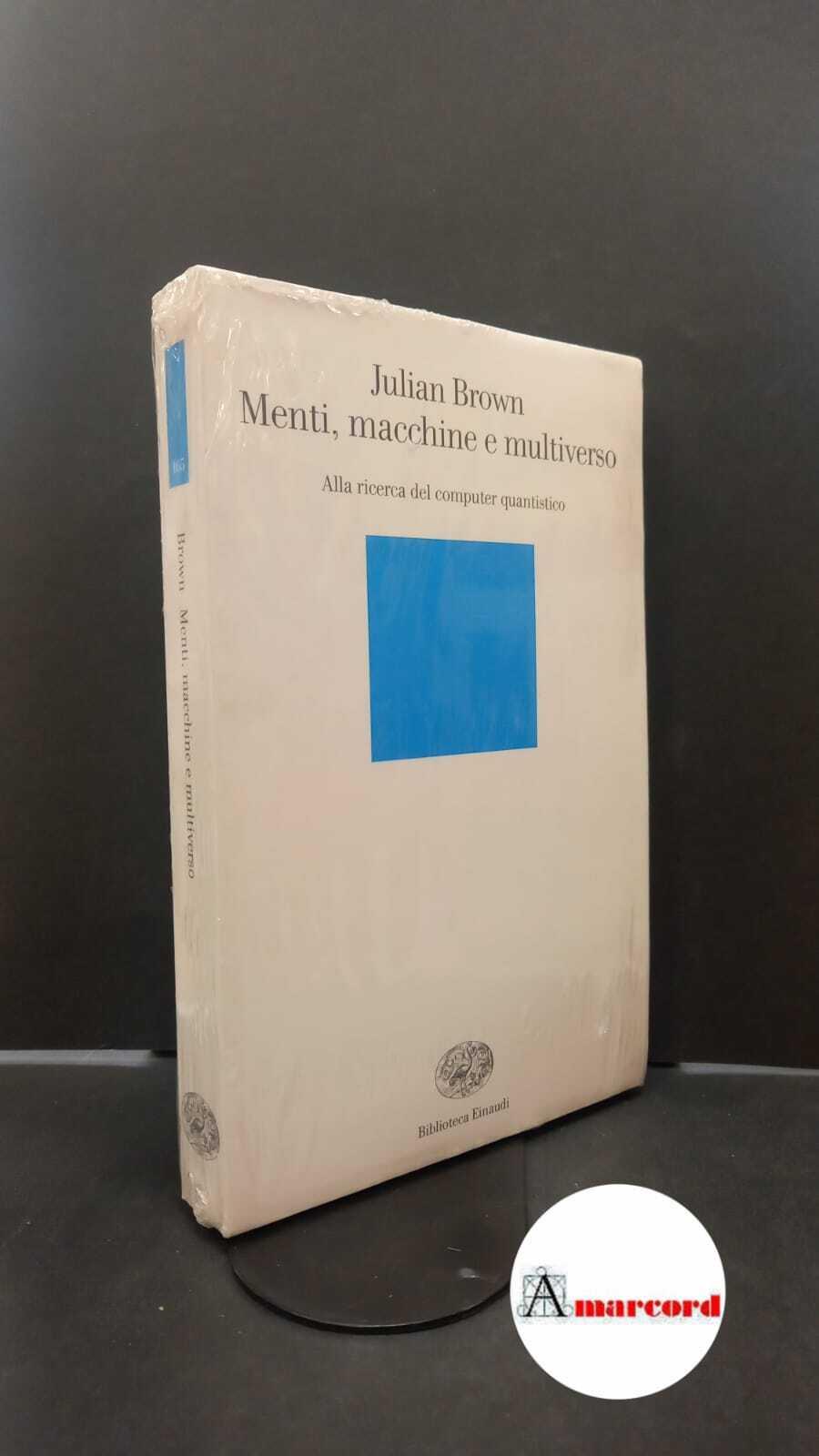 Menti, macchine e multiverso. Alla ricerca del computer quantistico