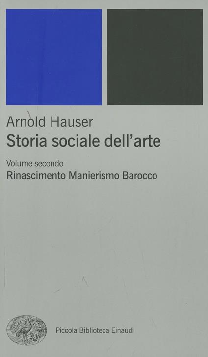 Storia sociale dell'arte. Vol. 2: Rinascimento. Manierismo. Barocco. - Arnold Hauser - copertina