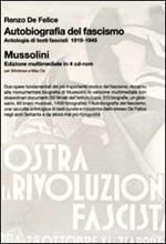 Autobiografia del fascismo. Antologia di testi fascisti (1919-1945)-Mussolini. Con 4 CD-ROM
