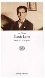 García Lorca. Breve vita di un genio