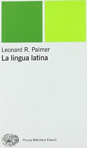 La lingua latina - Leonard R. Palmer - 3