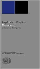 Majakovskij e il teatro russo d'avanguardia - Angelo Maria Ripellino - copertina