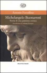 Michelangelo Buonarroti. Storia di una passione eretica