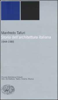 Storia dell'architettura italiana. 1944-1985 - Manfredo Tafuri - copertina