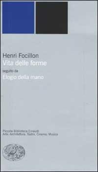 Vita delle forme-Elogio della mano - Henri Focillon - copertina