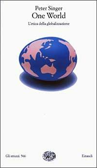 One World. L'etica della globalizzazione - Peter Singer - copertina