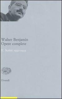 Opere complete. Vol. 5: Scritti 1932-33. - Walter Benjamin - copertina